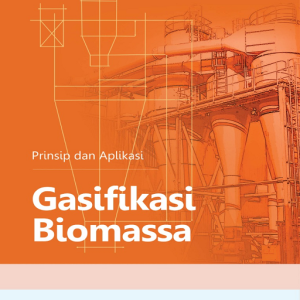 Buku Prinsip dan Aplikasi Gasifikasi Biomassa