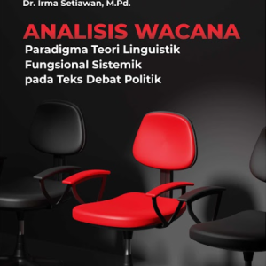 Buku Analisis Wacana Paradigma Teori Linguistik Fungsional Sistemik pada Teks Debat Politik