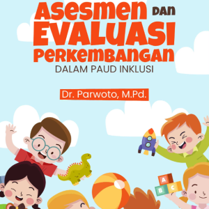 Buku Asesmen dan Evaluasi Perkembangan Dalam PAUD Inklusi