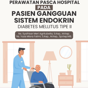 Buku Ajar Perawatan Pasca Hospital Pada Pasien Gangguan Sistem Endokrin: Diabetes Mellitus Tipe II