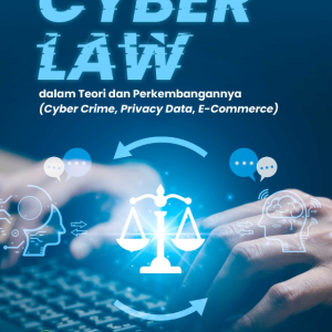 Buku Cyber Law dalam Teori dan Perkembangannya (Cyber Crime, Privacy Data, E-Commerce)