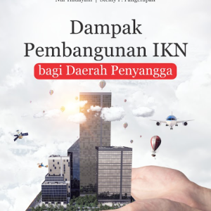 Buku Dampak Pembangunan IKN bagi Daerah Penyangga