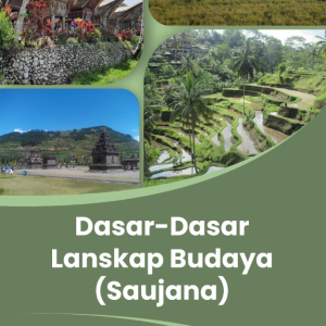 Buku Dasar-Dasar Lanskap Budaya (Saujana)