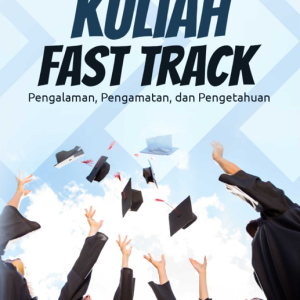 Buku Kuliah Fast Track: Pengalaman, Pengamatan, dan Pengetahuan