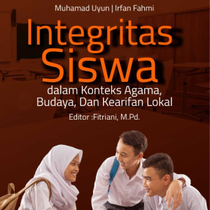 Buku Integritas Siswa dalam Konteks Agama, Budaya, dan Kearifan Lokal