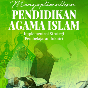Buku Mengoptimalkan Pendidikan Agama Islam: Implementasi Strategi Pembelajaran Inkuiri