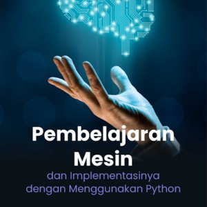 Buku Pembelajaran Mesin dan Implementasinya Dengan Menggunakan Python