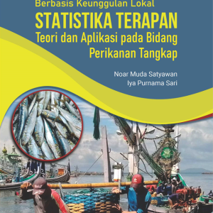 Buku Ajar Berbasis Keunggulan Lokal Statistika Terapan Teori dan Aplikasi pada Bidang Perikanan Tangkap