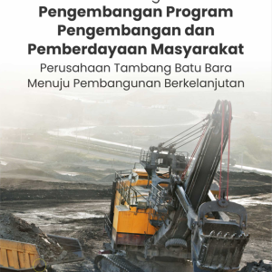 Buku Strategi Pengembangan Program Pengembangan dan Pemberdayaan Masyarakat Perusahaan Tambang Batu Bara Menuju Pembangunan Berkelanjutan