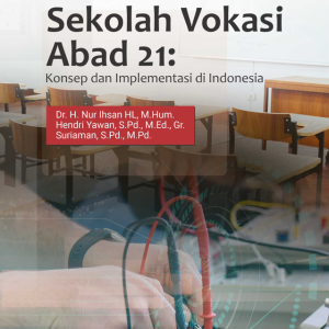 Buku Reformasi Sekolah Vokasi Abad 21: Konsep dan Implementasi di Indonesia