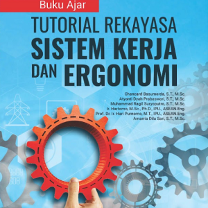 Buku Ajar Tutorial Rekayasa Sistem Kerja dan Ergonomi