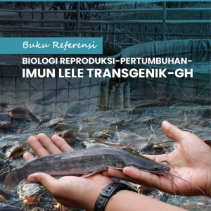 Buku Referensi Biologi Reproduksi - Pertumbuhan - Imun Lele Transgenik - GH