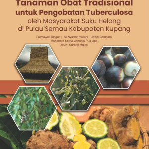 Buku Inventarisasi Tanaman Obat Tradisional untuk Pengobatan Tuberculosa oleh Masyarakat Suku Helong di Pulau Semau Kabupaten Kupang