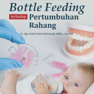 Buku Kaitan Kebiasaan Buruk Bottle Feeding Terhadap Pertumbuhan Rahang