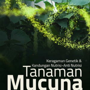 Buku Keragaman Genetik & Kandungan Nutrisi-Anti Nutrisi Tanaman Mucuna