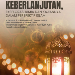 Buku Konsep Keberlanjutan, Eksplorasi Kimia dan Kajiannya Dalam Perspektif Islam