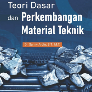 Buku Teori Dasar dan Perkembangan Material Teknik