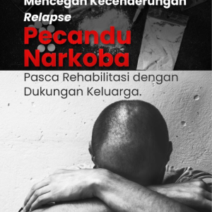 Buku Mencegah Kecenderungan Relapse Pecandu Narkoba Pasca Rehabilitasi dengan Dukungan Keluarga