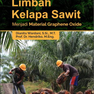 Buku Pemanfaatan Limbah Kelapa Sawit Menjadi Material Graphene Oxide