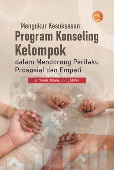 Buku Mengukur Kesuksesan Program Konseling Kelompok Dalam Mendorong Perilaku Prososial dan Empati