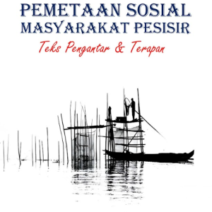 Buku Pemetaan Sosial Masyarakat Pesisir Teks Pengantar dan Terapan