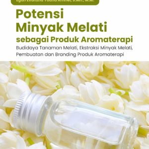 Buku Potensi Minyak Melati Sebagai Produk Aromaterapi Budidaya Tanaman Melati, Ekstraksi Minyak Melati, Pembuatan Dan Branding Produk Aromaterapi