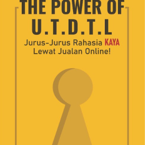 Buku The Power of U.T.D.T.L Jurus-Jurus Rahasia KAYA Lewat Jualan Online!