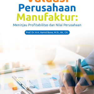 Buku Valuasi Perusahaan Manufaktur: Meninjau Profitabilitas Dan Nilai Perusahaan