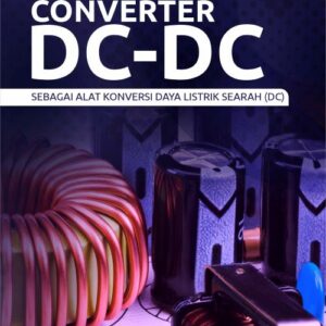 Buku Converter DC-DC Sebagai Alat Konversi Daya Listrik Searah (DC)