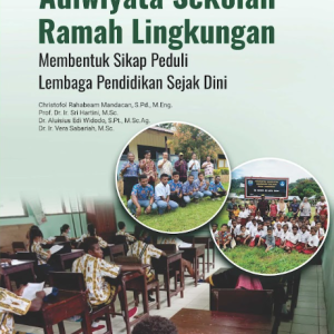 Buku Adiwiyata Sekolah Ramah Lingkungan: Membentuk Sikap Peduli Lembaga Pendidikan Sejak Dini