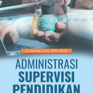 Buku Administrasi Supervisi Pendidikan Edisi Pertama
