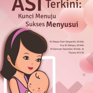 Buku ASI Terkini: Kunci Menuju Sukses Menyusui