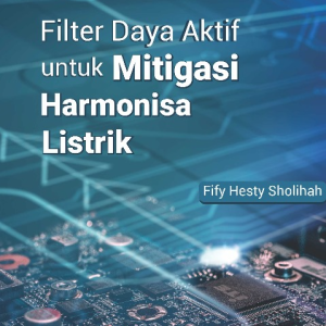 Buku Filter Daya Aktif Paralel Untuk Mitigasi Harmonisa Daya