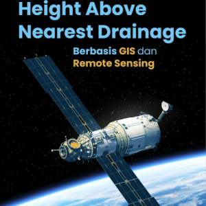 Buku Height Above Nearest Drainage Berbasis GIS Dan Remote Sensing