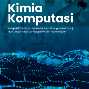 Buku Kimia Komputasi (Perspektif Teori Dan Aplikasi Dalam Bidang Material Maju Dan Desain Obat Terhadap Interaksi Protein-Ligan)