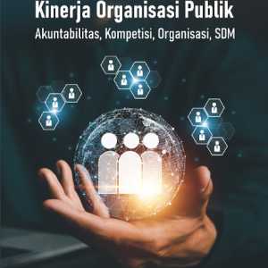 Buku Kinerja Organisasi Publik: Akuntabilitas, Kompetisi, Organisasi, SDM