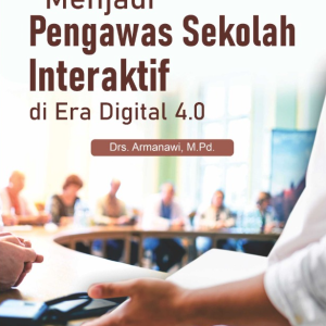 Buku Menjadi Pengawas Sekolah Interaktif Di Era Digital 4.0
