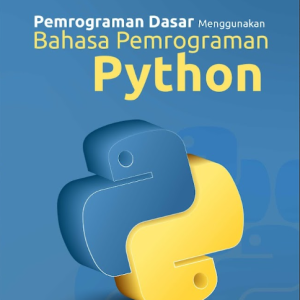 Buku Pemrograman Dasar Menggunakan Bahasa Pemrograman Python