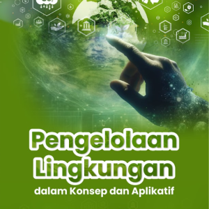Buku Pengelolaan Lingkungan Dalam Konsep Dan Aplikatif