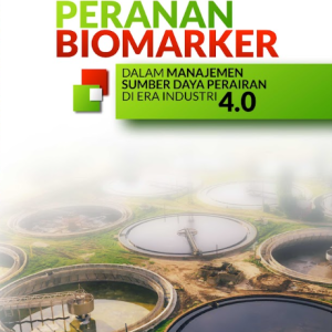 Buku Peranan Biomarker Dalam Manajemen Sumber Daya Perairan di Era Industri 4.0