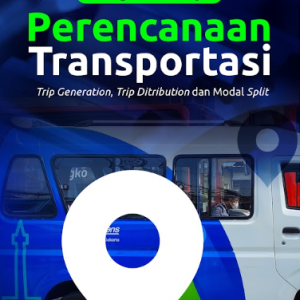 Buku Perencanaan Transportasi: Trip Generation, Trip Ditribution Dan Modal Split