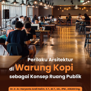 Buku Perilaku Arsitektur di Warung Kopi Sebagai Konsep Ruang Publik