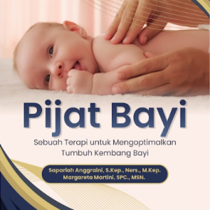 Buku Pijat Bayi: Sebuah Terapi Untuk Mengoptimalkan Tumbuh Kembang Bayi