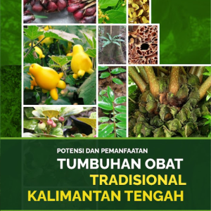 Buku Potensi Dan Pemanfaatan Tumbuhan Obat Tradisional Kalimantan Tengah