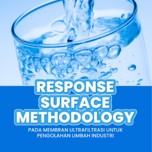 Buku Response Surface Methodology Pada Membran Ultrafiltrasi Untuk Pengolahan Limbah Industri