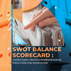 Buku SWOT Balance Scorecard : Sistem dan Strategi Penerapannya Pada Fasilitas Kesehatan