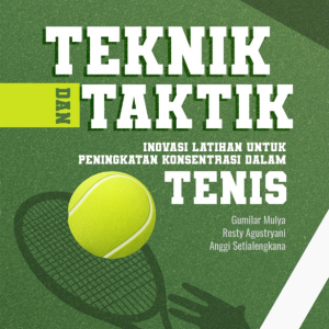 Buku Teknik dan Taktik: Inovasi Latihan untuk Peningkatan Konsentrasi dalam Tenis