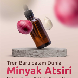 Buku Tren Baru Dalam Dunia Minyak Atsiri: Ekstraksi Bawang Putih Dan Bawang Merah Menggunakan Microwave Hydrodistillation Dan Solvent-Free Microwave Extraction