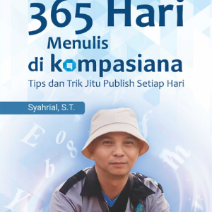 Buku 365 Hari Menulis di Kompasiana: Tips dan Trik Jitu Publish Setiap Hari