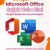Buku Belajar Microsoft Office Sejak Usia Dini Dengan Mudah Dan Menyenangkan